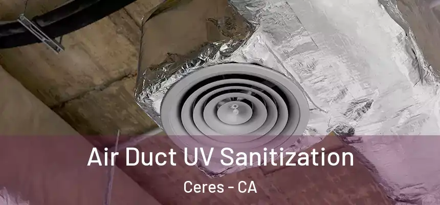 Air Duct UV Sanitization Ceres - CA